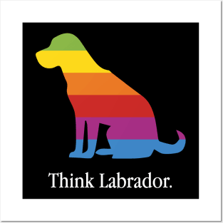 Think Labrador - Dog Lover Dogs Posters and Art